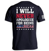 I Will Never Apologize For Being American by Shield Republic