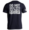 Do Not Mess With Old People by Shield Republic
