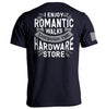 I Enjoy Romantic Walks through the Hardware Store by Shield Republic