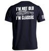 I'm Not Old I'm Classic by Shield Republic