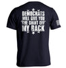 Democrats Will Give You The Shirt Off My Back by Shield Republic