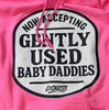 Now Accepting Gently Used Baby Daddies Hoodie by Luckless Outfitters