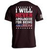 I Will Never Apologize For Being American by Shield Republic