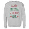 Christmas Santa I'm Kinda Good This Year by 500 LEVEL