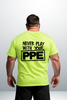 Never Play With Your PPE - Safety Shirts by Armed American Supply