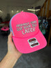 Probably Gonna Clog Your Toilet Later Trucker Hat by Luckless Outfitters
