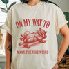 On My Way To Make The Vibe Weird Shirt by EnjoyMyDesign LLC