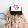 Run The Dang Ball Trucker Hat In Black by Hey Jude Graphic Tees