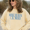 Make Heaven Crowded Lightweight Sweatshirt by Hey Jude Graphic Tees