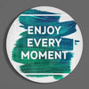 “Enjoy Every Moment” Glass Wall Art by Insigneart USA