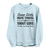 Some Girls Drive Trucks and Shoot Guns by Shield Republic