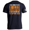 I Was Going to Be A Liberal For Halloween by Shield Republic