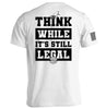 Think While it's still Legal by Shield Republic