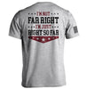 I'm Not Far Right I'm Just Right So Far by Shield Republic