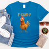 Funny F-Caw-F Rooster Unisex T-Shirt by Adorb Custom Tees