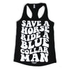Save a Horse Ride a Blue Collar Man Tank Top by Luckless Outfitters