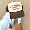 Save Turkeys Drink Champagne Trucker Hat by Hey Jude Graphic Tees