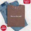 She’s at the Mall Comfort Colors T-Shirt – Funny Husband Shirt by Adorb Custom Tees