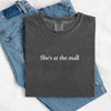 She’s at the Mall Comfort Colors T-Shirt – Funny Husband Shirt by Adorb Custom Tees