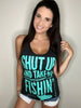 Shut Up And Take Me Fishin Tank Top by Luckless Outfitters