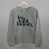 Be A Kind Human by Ivy + Cloth
