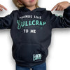 Sounds Like Bull Crap To Me Kids Hoodie by Luckless Outfitters