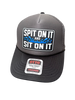 Spit On It and Sit On It Foam Trucker Hat by Luckless Outfitters