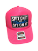 Spit On It and Sit On It Foam Trucker Hat by Luckless Outfitters