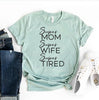 Super Mom Super Wife Super Tired T-shirt by T-Shirt Crazed