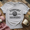 Support Local Hookers T-shirt by YarnMerch