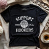 Support Local Hookers T-shirt by YarnMerch