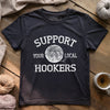 Support Local Hookers T-shirt by YarnMerch