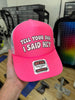 Tell Your Dad I Said Hey Trucker Hat by Luckless Outfitters