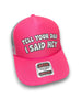 Tell Your Dad I Said Hey Trucker Hat by Luckless Outfitters