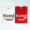 Thankful For Her/Him Valentines Couple T-Shirt – Cute Matching Holiday Tees by Adorb Custom Tees