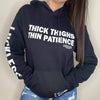 Thick Thighs Thin Patience Hoodie by Luckless Outfitters