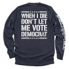 When I Die Don't Let Me Vote Democrat by Shield Republic