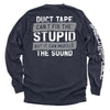 Duct Tape Can't Fix The Stupid by Shield Republic