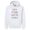 Christmas Santa I'm Kinda Good This Year by 500 LEVEL