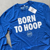 Born To Hoop - Long Sleeve - Blue by Bigger Than Basketball