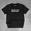 Basketball is Life - T-Shirt - Black by Bigger Than Basketball