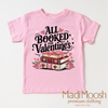 All Booked For Valentine's Day Shirt - Valentine's Tee by Madi Moosh