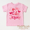 Love Like Jesus Valentine's Day Shirt - Christian Valentine's Tee by Madi Moosh
