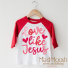 Love Like Jesus Valentine's Day Shirt - Christian Valentine's Tee by Madi Moosh