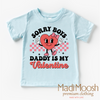 Sorry Boys Daddy Is My Valentine Valentine's Day Shirt - Valentine's Tee by Madi Moosh