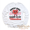 Sorry Boys Daddy Is My Valentine Valentine's Day Shirt - Valentine's Tee by Madi Moosh