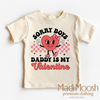 Sorry Boys Daddy Is My Valentine Valentine's Day Shirt - Valentine's Tee by Madi Moosh