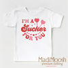 I'm A Sucker For You Valentine's Day Shirt - Valentine's Tee by Madi Moosh