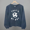 That's My Boy Soccer by Ivy + Cloth