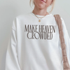 Make Heaven Crowded Sweatshirt | Faith Graphic Crewneck Pullover by Hey Jude Graphic Tees
